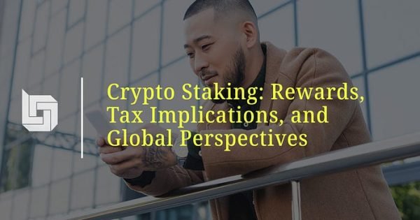 Tax Implications of Staking Rewards Get IRS Clarity